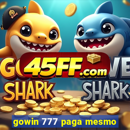gowin 777 paga mesmo